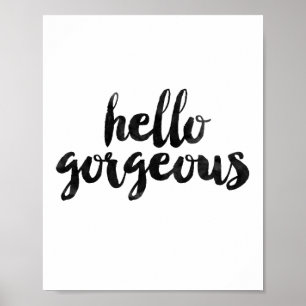 Hello Gorgeous Poster