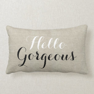 Hello Gorgeous Rustic Linen Look Throw Pillow