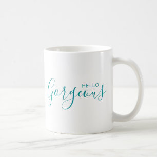 Hello Gorgeous Teal Script Modern Coffee Mug