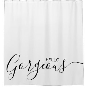 Hello Gorgeous White Black Modern   Shower Curtain