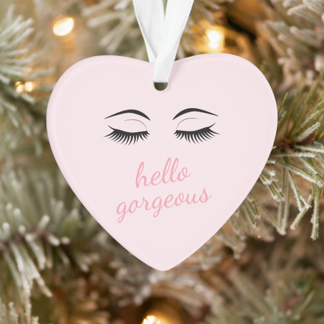 Hello Gorgeous with Pretty Eyelashes Glamourous Ornament (Tree)