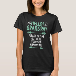 Hello Grandpa Please get me out here Granddaughter T-Shirt