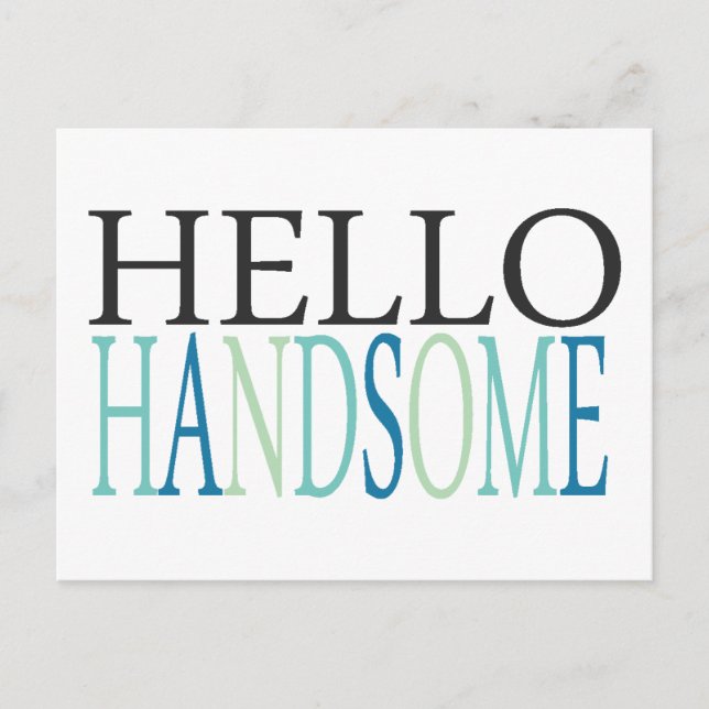 HELLO HANDSOME COMPLIMENTS EXPRESSIONS FEELINGS SA POSTCARD (Front)