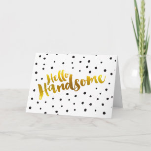 Hello Handsome - Dotted Greeting Card