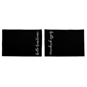 Hello Handsome   Hello Gorgeous Standard Pillowcase