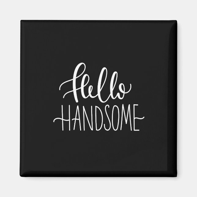hello handsome magnet (Front)