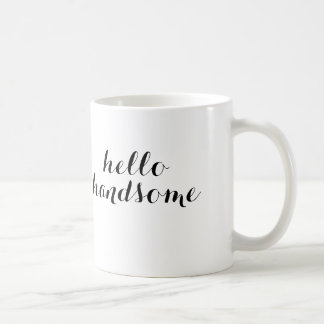 Hello Handsome Mug