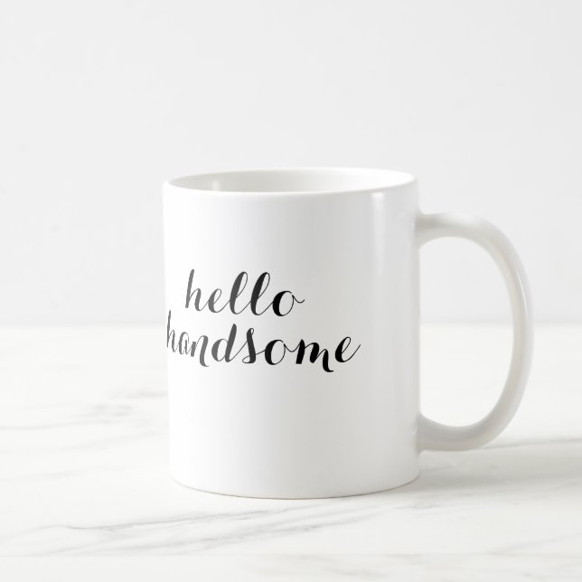 Hello Handsome Mug (Right)