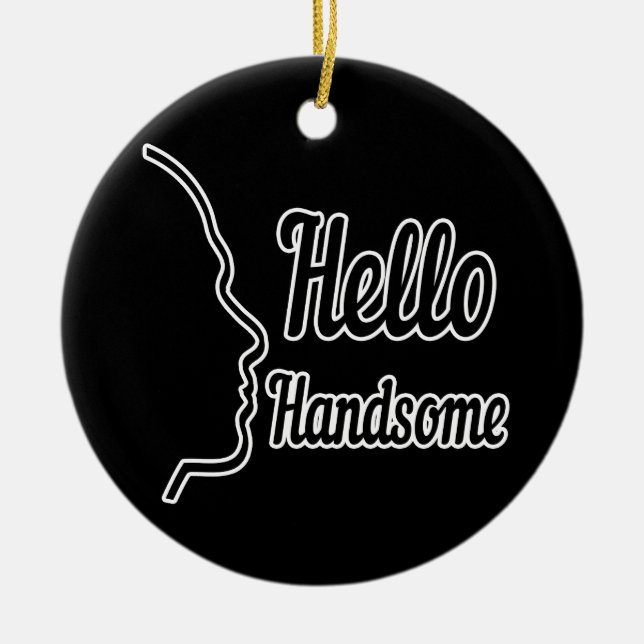 Hello Handsome Profile Face Drawing Typography Ceramic Ornament (Front)