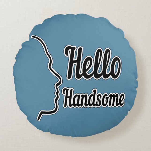 Hello Handsome Typography and Face Profile Outline Round Cushion (Front)