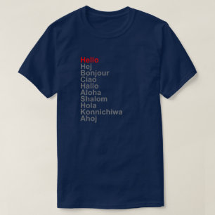 HELLO HEJ BONJOUR CIAO HALLO ALOHA SHALOM HOLA T-Shirt