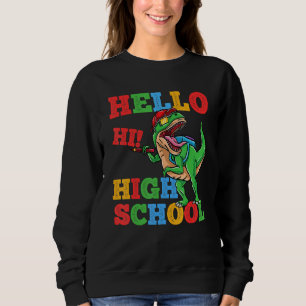 Hello High School Rex Dinosaur Back To School Boys Sweatshirt