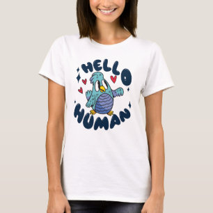 Hello human cute bird T-Shirt