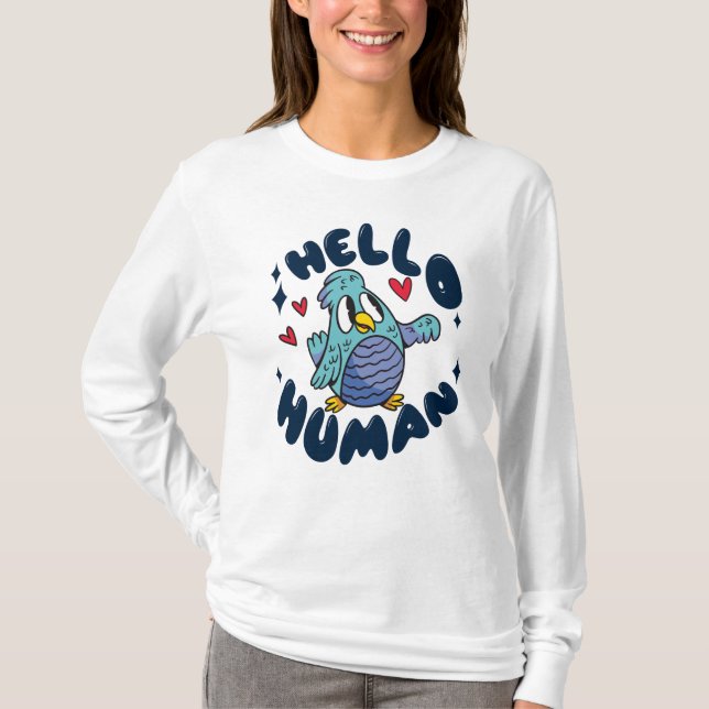 Hello human cute bird T-Shirt (Front)