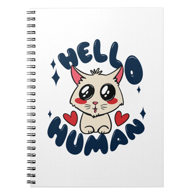 Hello human Cute Cat Notebook (Front)