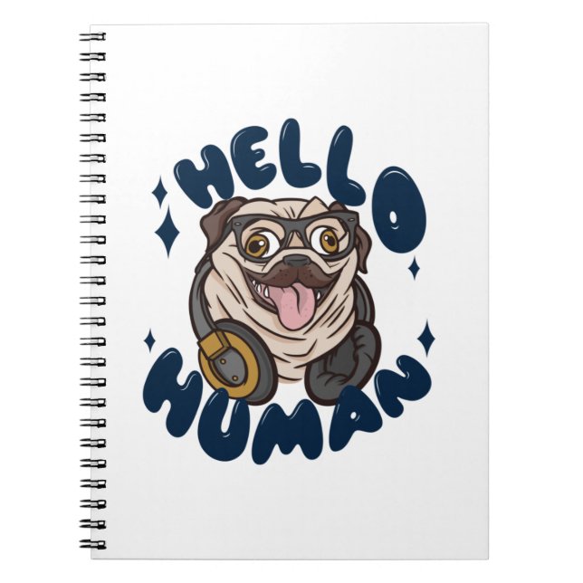 Hello human Cute dog Notebook (Front)