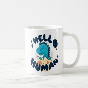 Hello human funny Dinosaur Coffee Mug