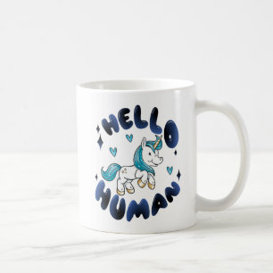 Hello human Lovely Unicorn Coffee Mug
