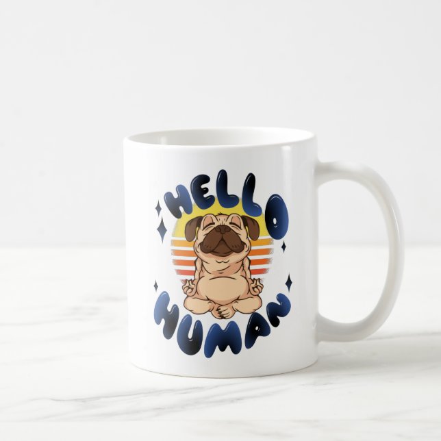 Hello human Meditating yoga dog Coffee Mug (Right)