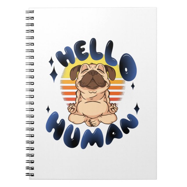 Hello human Meditating yoga dog Notebook (Front)