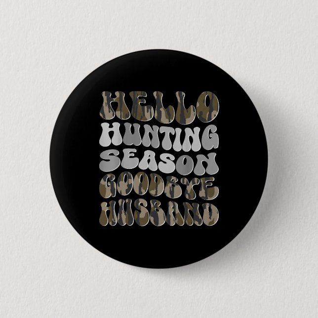 Hello Hunting Season  6 Cm Round Badge (Front)