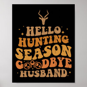 Hello Hunting Season Goodbye Husbynd 4 Poster