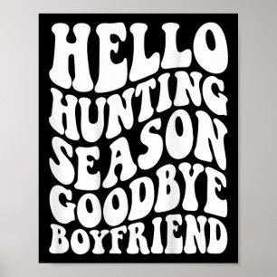 Hello Hunting Season Goodbye Husbynd  Poster