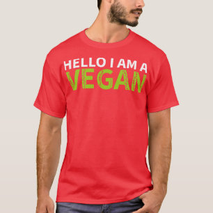 hello i am a vegan 1 T-Shirt
