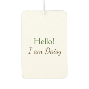 Hello I am Daisy add name text simple minimal y Car Air Freshener