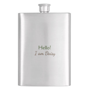 Hello I am Daisy add name text simple minimal y Hip Flask