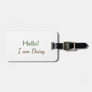 Hello I am Daisy add name text simple minimal y Luggage Tag