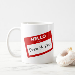 'Hello I Am Doing My Best' Name Tag Funny Coffee Mug