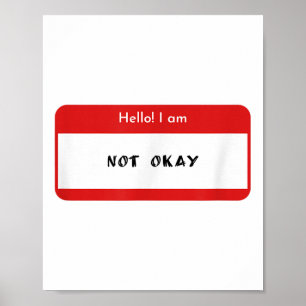 Hello I Am Not Okay Mental Health Awareness Poster