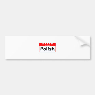 Hello, I Am Polish ... Nametag Bumper Sticker