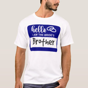 Hello I am the Bride's Brother Wedding Name Badge T-Shirt