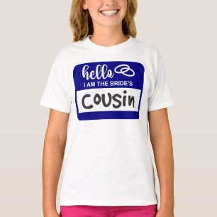 Hello I am the Bride's Cousin Wedding Name Badge T-Shirt