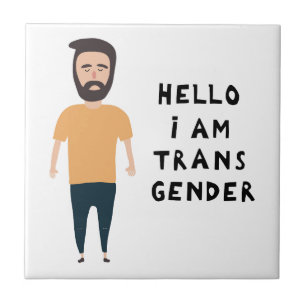 Hello I Am Transgender Ceramic Tile