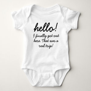 Hello! I finally got here baby humour Baby Bodysuit