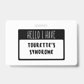 Hello I Have Tourette's Syndrome ID Badge
