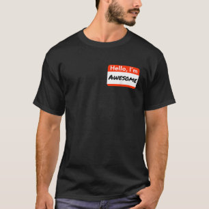 Hello I m Awesome Humourous Funny Name Tag Gift T-Shirt