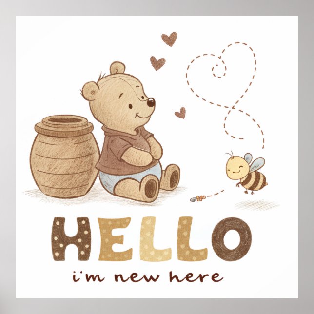Hello I’m New Here Cute Classic Teddy Bear  Poster (Front)