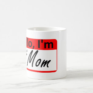 Hello, I'm: a hot Mum Coffee Mug