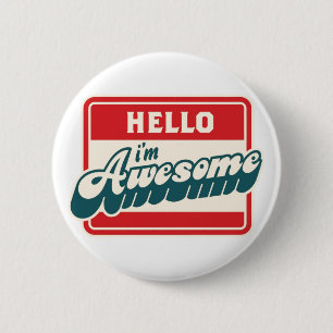 Hello I'm awesome 6 Cm Round Badge