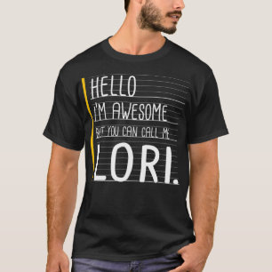 Hello I'm Awesome But Call Me Lori White Funny Wom T-Shirt