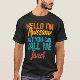 Hello I'm Awesome But You Can Call Me Janet T-Shirt