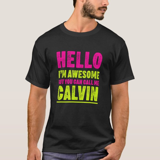 Hello I'm Awesome Call Me Calvin Party Name Celebr T-Shirt (Front)