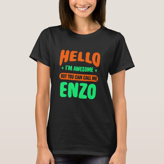 Hello I'm Awesome Call Me Enzo Name Personalised N T-Shirt (Front)