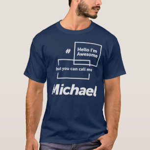 Hello I'm Awesome Michael Funny Name Michael T-Shirt