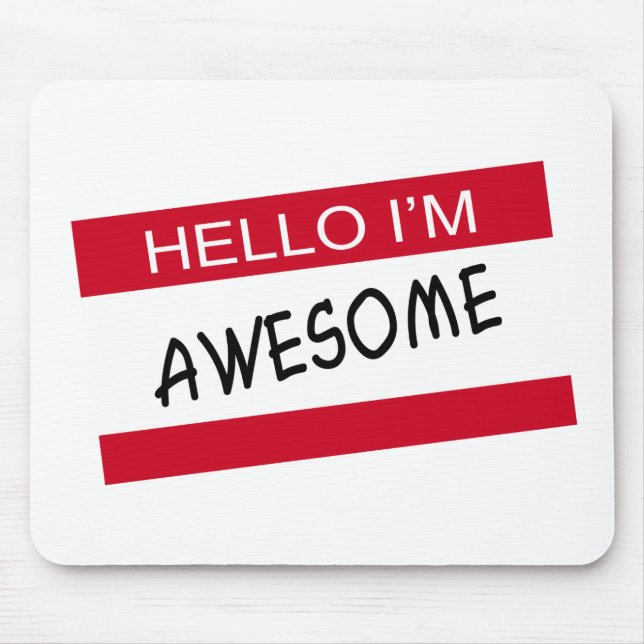 Hello Im Awesome Mouse Pad (Front)