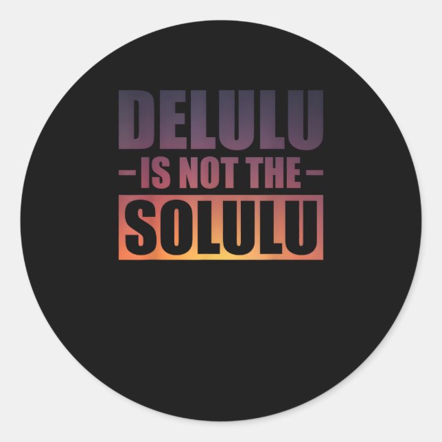 Hello, I'm Deeply Deluluu Classic Round Sticker (Front)